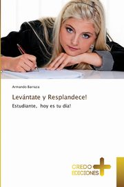 Levntate y Resplandece!, Barraza Armando