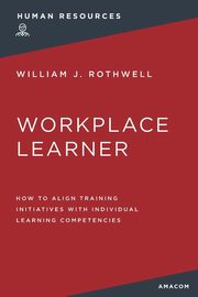 The Workplace Learner, Rothwell William