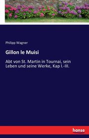 Gillon le Muisi, Wagner Philipp