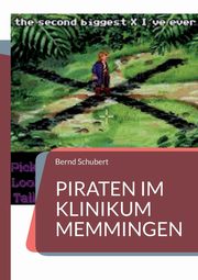 Piraten im Klinikum Memmingen, Schubert Bernd