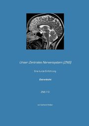 Unser Zentrales Nervensystem (ZNS), Walter Gerhard