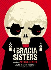 ksiazka tytu: Bracia Sisters autor: DeWitt Patrick