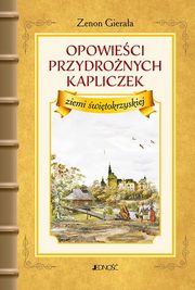 Opowieci przydronych kapliczek ziemi witokrzyskiej, Gieraa Zenon