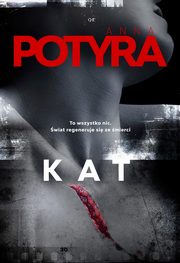 ksiazka tytu: Kat autor: Potyra Anna