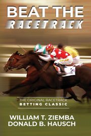 Beat the Racetrack, Ziemba William T.