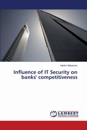 Influence of IT Security on banks' competitiveness, Makarevic Nedim