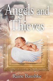 Angels and Thieves, Baushke Raine
