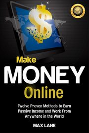 Make Money Online, Lane Max