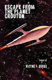Escape From the Planet Crouton, Burke Wayne F.