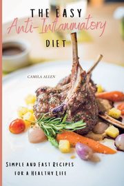 The Easy Anti-Inflammatory Diet, Allen Camila