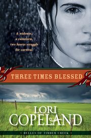 Three Times Blessed (Belles of Timber Creek, Book 2), Copeland Lori