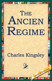The Ancien Regime, Kingsley Charles