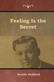 Feeling Is the Secret, Goddard Neville