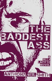 The Baddest Ass, Smith Anthony Neil