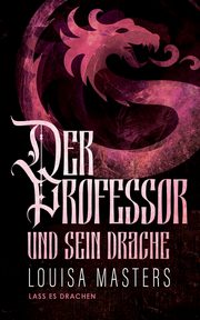 Der Professor und sein Drache, Masters Louisa