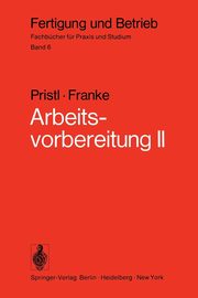 Arbeitsvorbereitung II, Pristl F.