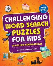 Challenging Word Search Puzzles for Kids, Kiedrowski Kimberly Ann