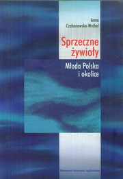 ksiazka tytu: Sprzeczne ywioy Moda Polska i okolice autor: Czabanowska-Wrbel Anna