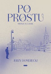 Po prostu, Domerecki Jerzy
