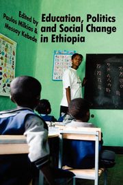 ksiazka tytu: Education, Politics and Social Change in Ethiopia autor: 