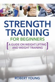 Strength Training for Beginners, Young Robert