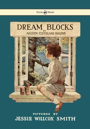 Dream Blocks - Illustrated by Jessie Willcox Smith, Higgins Aileen Cleveland