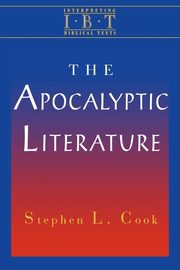 The Apocalyptic Literature, Cook Stephen L.