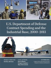 U.S. Department of Defense Contract Spending and the Industrial Base, 2000-2013, Ellman Jesse