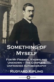 Something of Myself, Kipling Rudyard