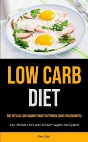 Low Carb Diet, Cain Ken