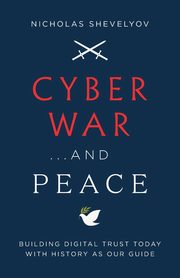 Cyber War...and Peace, Shevelyov Nicholas