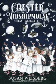 Chester Midshipmouse Time and Tide, Weisberg Susan