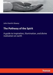 The Pathway of the Spirit, Dewey John Hamlin