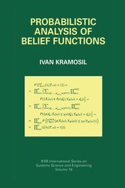 Probabilistic Analysis of Belief Functions, Kramosil Ivan