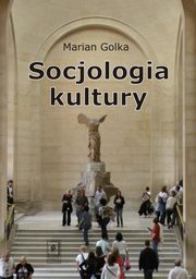 ksiazka tytu: Socjologia kultury autor: Golka Marian