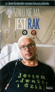 Szau nie ma jest rak, Jaboska Katarzyna, Kaczkowski Jan
