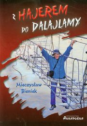 Z hajerem do Dalajlamy, Bieniek Mieczysaw