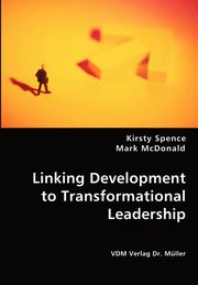 Linking Development to Transformational Leadership, Spence Kirsty