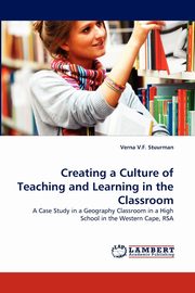 Creating a Culture of Teaching and Learning in the Classroom, Stuurman Verna V. F.