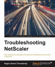 Troubleshooting NetScaler, Tirumalaraju Raghu Varma