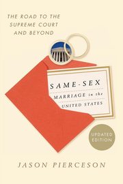 Same-Sex Marriage in the United States, Pierceson Jason