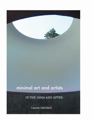 Minimal Art and Artists in the 1960s and After, Garrard Laura