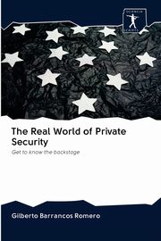 The Real World of Private Security, Romero Gilberto Barrancos