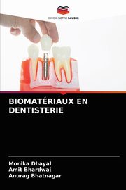 BIOMATRIAUX EN DENTISTERIE, Dhayal Monika