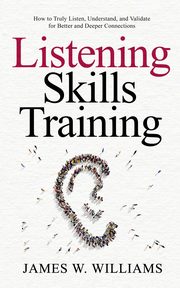 Listening Skills Training, W. Williams James