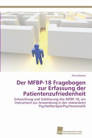 Der MFBP-18 Fragebogen zur Erfassung der Patientenzufriedenheit, Decker Petra