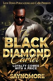 The Black Diamond Cartel 2, Saynomore