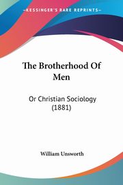 The Brotherhood Of Men, Unsworth William