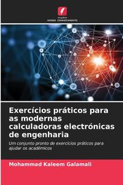 Exerccios prticos para as modernas calculadoras electrnicas de engenharia, Galamali Mohammad Kaleem