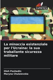 La minaccia esistenziale per l'Ucraina, Poshedin Oleh